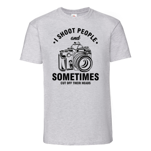 Мъжка тениска-  I SHOOT PEOPLE AND SOMETIMES CUT OFF THEIR HEADS